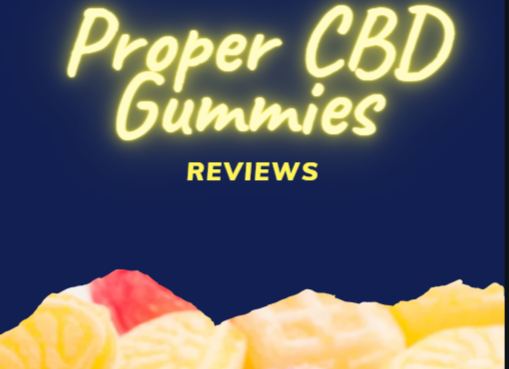 Proper CBD Gummies Reviews