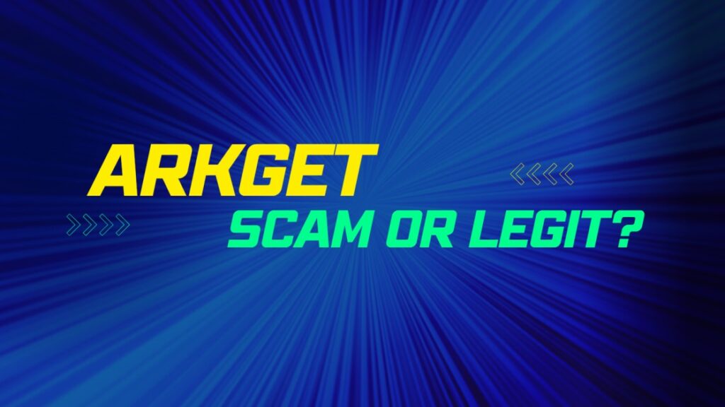 Arkget Scam or Legit?