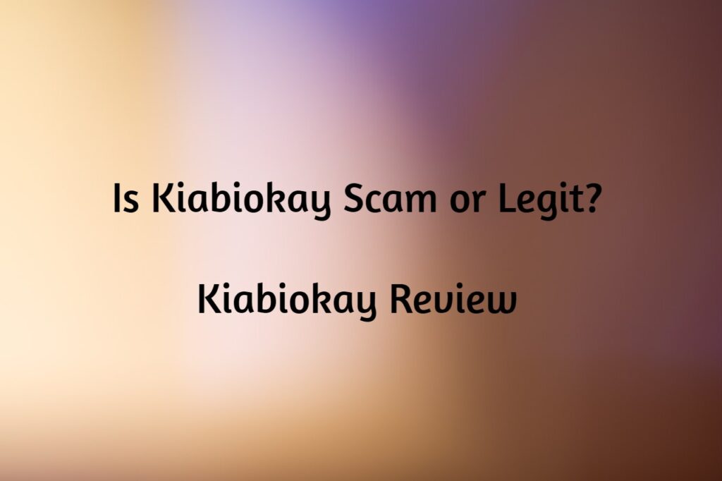 Is Kiabiokay Scam